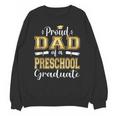 Proud Dad Of Pre School Graduate 2023 Graduation Dad Unisex Sweatshirt