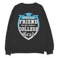 Proud Friend Of a 2018 College Grad Graduation Unisex Sweatshirt
