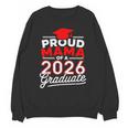 Proud Mama Of A 2026 Graduate Class Of 2026 Mom Graduation Unisex Sweatshirt