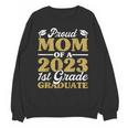 Proud Mom Of A 2023 1st Grade Graduate Shirt Fun Graduation Unisex Sweatshirt