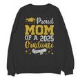 Proud Mom Of A 2025 Graduate Senior Class Of 2025 Graduation Unisex Sweatshirt