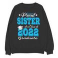 Proud Sister Of a 2022 Graduate Class Of 2022 Graduation 22 Unisex Sweatshirt