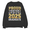 Proud Sister Of A 2025 Graduate Shirt Class 2025 Graduation Unisex Sweatshirt