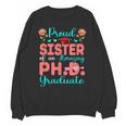 Proud Sister Of An Amazing PhD Graduate Family Graduation Unisex Sweatshirt