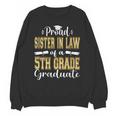 Proud Sister In Law Of 5th Grade Graduate 2023 Graduation Unisex Sweatshirt