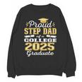Proud Step Dad Of 2025 College Graduate Family 25 Graduation Unisex Sweatshirt