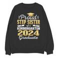 Proud Step Sister Of Kindergarten Graduate 2024 Graduation Unisex Sweatshirt