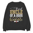 Proud Uncle Of A 2025 Graduate Uncle Graduation 2025 Unisex Sweatshirt