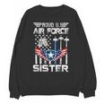 Proud US Air Force Sister Flag Air Force Graduation Sister Unisex Sweatshirt
