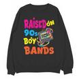 Raised On 90s Boy Bands Nostalgia Love Women Men Unisex Sweatshirt Raised On 90s Boy Bands Nostalgia Love Women Men Unisex Sweatshirt