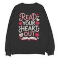 Read Your Cute Heart Out Teacher Librarian Love Reading Book Unisex Sweatshirt