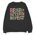 Read Return Repeat Read Reading Book Librarian Men Women Unisex Sweatshirt