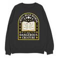 A Well Read Woman Is A Dangerous Creature For Book Lovers Unisex Sweatshirt A Well Read Woman Is A Dangerous Creature For Book Lovers Unisex Sweatshirt