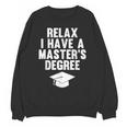 Relax I Have a Master's Degree Graduation Unisex Sweatshirt