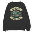 Retirement Where Stress Is Just A Distant Memory Retired Unisex Sweatshirt