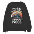 Retro Please Be Patient With Me I'm From The 1900s Train Unisex Sweatshirt