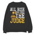 All Rise Here Comes The Judge Lawyer Graduation Quote Unisex Sweatshirt