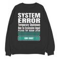Sarcastic Apparel For Antisocial Introverts System Error Unisex Sweatshirt Sarcastic Apparel For Antisocial Introverts System Error Unisex Sweatshirt