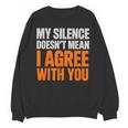 Sarcastic Introvert My Silence Doesn't Mean I Agree Unisex Sweatshirt