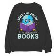 Save Earth It´s Only Planet With Books Reader Earth Day Unisex Sweatshirt Save Earth It´s Only Planet With Books Reader Earth Day Unisex Sweatshirt