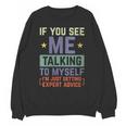 If You See Me Talking To Myself Sarcastic Introvert Unisex Sweatshirt If You See Me Talking To Myself Sarcastic Introvert Unisex Sweatshirt