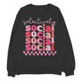Selectively Social Sarcastic Introvert Humor Unisex Sweatshirt Selectively Social Sarcastic Introvert Humor Unisex Sweatshirt