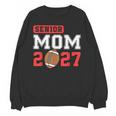 Senior Football Mom 2027 Team Class Of 2027 Graduation Mom Unisex Sweatshirt