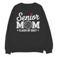 Senior Volleyball Mom Class Of 2027 Graduation Graduate Unisex Sweatshirt