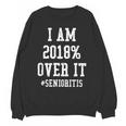 Senioritis Shirt For Senior Graduation Class Of 2018 Unisex Sweatshirt
