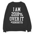 Senioritis Shirt For Seniors Graduation Class Of 2018 Unisex Sweatshirt