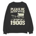Shirt Please Be Patient I'm From The 1900s Over Unisex Sweatshirt