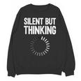 Silent But Thinking Introvert Unisex Sweatshirt Silent But Thinking Introvert Unisex Sweatshirt
