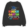 So Long Kindergarten Graduation 2025 Graduate 1st Grade Unisex Sweatshirt