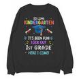 So Long Kindergarten Graduation Look Out 1st Grade 2025 Kids Unisex Sweatshirt