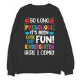 So Long Preschool Kindergarten Here I Come Graduation Unisex Sweatshirt