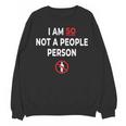 I Am So Not a People Person Antisocial Introvert Mood Unisex Sweatshirt I Am So Not a People Person Antisocial Introvert Mood Unisex Sweatshirt