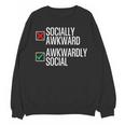 Socially Awkward Introvert Anxious Awkwardly Social Unisex Sweatshirt