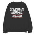 Somewhat Functional Introvert Unisex Sweatshirt Somewhat Functional Introvert Unisex Sweatshirt