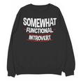 Somewhat Functional Introvert Unisex Sweatshirt Somewhat Functional Introvert Unisex Sweatshirt