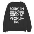 Sorry I'm Not Good At People-Ing Introvert Unisex Sweatshirt