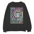 Straight Outta 10th Grade Class Of 2022 School Graduation Unisex Sweatshirt