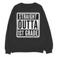 Straight Outta 1st Grade First Graduate Graduation Student Unisex Sweatshirt