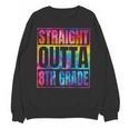 Straight Outta 8th Grade Great Graduation Eighth Grade Unisex Sweatshirt