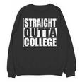 Straight Outta College Shirt College Graduation Shirt Unisex Sweatshirt