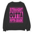 Straight Outta Fifth Grade Graduation Class Unisex Sweatshirt