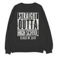 STRAIGHT OUTTA HIGH SCHOOL 2018 Graduation Grad Shirt Unisex Sweatshirt