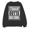 Straight Outta High School Graduation Apparel For Seniors Unisex Sweatshirt
