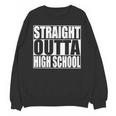 Straight Outta High School Graduation T-Shirt Unisex Sweatshirt