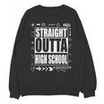 Straight Outta High School Shirt Cute Graduation Unisex Sweatshirt