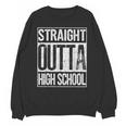 Straight Outta High School Shirt Graduation Idea Unisex Sweatshirt